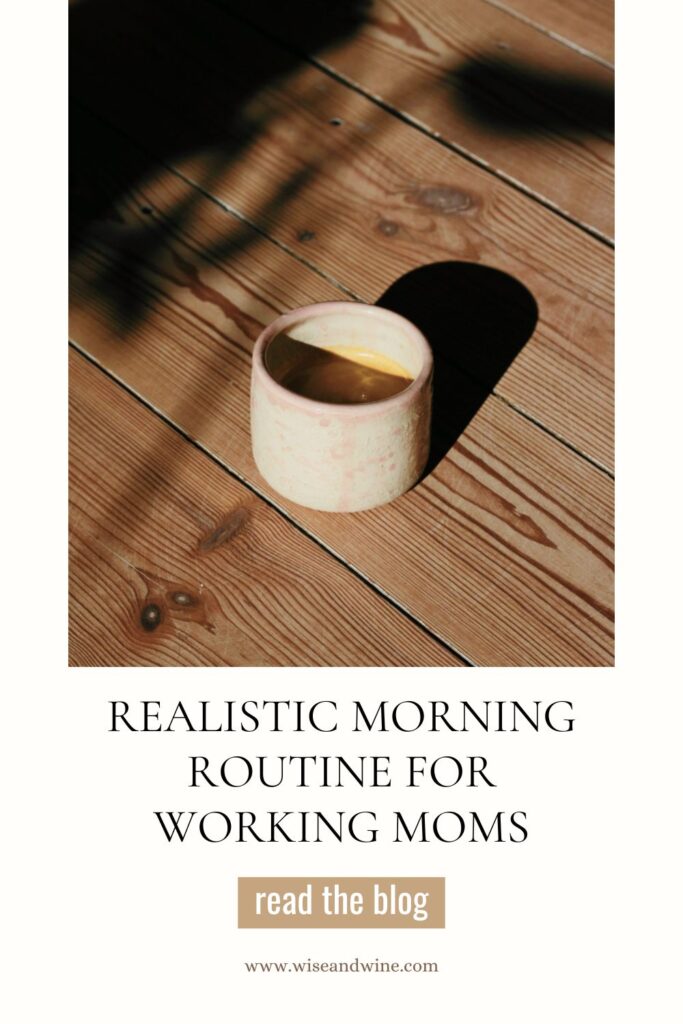 A realistic morning routine for working moms that you can try today!